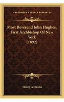 Most Reverend John Hughes, First Archbishop of New York (1892)