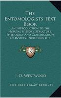 The Entomologists Text Book: An Introduction To The Natural History, Structure, Physiology And Classification Of Insects, Including The Crustacea And Arachnida (1838)