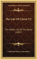 The Life of Christ V2