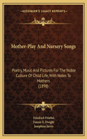 Mother-Play and Nursery Songs