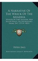 A Narrative Of The Wreck Of The Minerva: Whaler Of Port Jackson, New South Wales, On Nicholson's Shoal, 24 S. 179 W. (1831)(English)