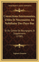 Corrections Interessantes, Utiles Et Necessaires Au Nobiliaire Des Pays-Bas