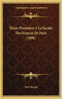 Theses Presentees A La Faculte Des Sciences De Paris (1898): (French)
