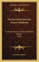 Der Die Gebeine Karls Des Grossen Enthaltende