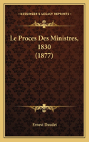 Le Proces Des Ministres, 1830 (1877)