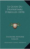 Le Guide Du Proprietaire D'Abeilles (1878)