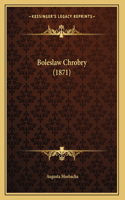 Boleslaw Chrobry (1871)