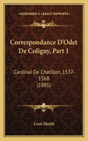 Correspondance D'Odet De Coligny, Part 1
