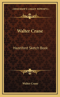 Walter Crane: Hazelford Sketch Book