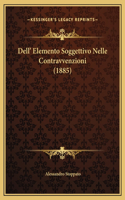Dell' Elemento Soggettivo Nelle Contravvenzioni (1885)