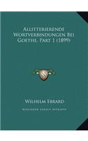 Allitterierende Wortverbindungen Bei Goethe, Part 1 (1899)