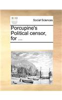 Porcupine's Political Censor, for ...