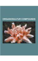 Organosulfur Compounds: 1,3,2,4-Dithiadiphosphetane 2,4-Disulfides, 2,6-Pyridinedicarbothioic Acid, Allistatin, Ammonium Bituminosulfonate, Au: (English)