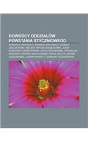 Dowodcy Oddzia Ow Powstania Styczniowego: Romuald Traugutt, Edward Jan Habich, Dionizy Czachowski, Walery Antoni Wroblewski(Polish)