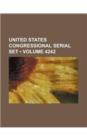 United States Congressional Serial Set (Volume 4242)