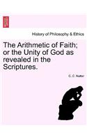 Arithmetic of Faith; Or the Unity of God as Revealed in the Scriptures.