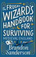 The Frugal Wizard's Handbook for Surviving Medieval England: (Secret Projects)
