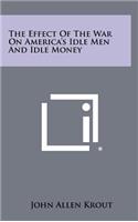 The Effect of the War on America's Idle Men and Idle Money