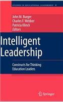 Intelligent Leadership: Constructs for Thinking Education Leaders