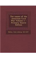 The Causes of the American Civil War Volume 1