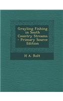 Grayling Fishing in South Country Streams