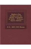 Madhava Rao Sindhia and the Hindu Reconquest of India