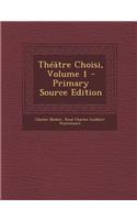 Theatre Choisi, Volume 1 - Primary Source Edition