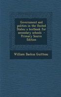 Government and Politics in the United States; A Textbook for Secondary Schools