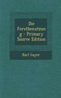Die Forstbenutzung