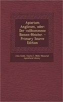 Apiarium Anglicum, Oder: Der Vollkommene Bienen-Meister.