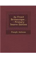 Au Front Britannique... - Primary Source Edition