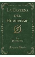 La Caverna del Humorismo (Classic Reprint)