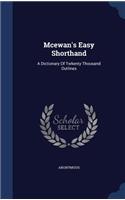 Mcewan's Easy Shorthand: A Dictionary Of Twkenty Thousand Outlines