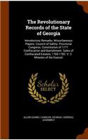 The Revolutionary Records of the State of Georgia: Introductory Remarks. Miscellaneous Papers. Council of Safety. Provincial Congress. Constitution of 1777. Confiscation and Banishment. Sales of Conf