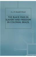 Black Man in Slavery and Freedom in Colonial Brazil