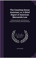 Counting-house Assistant, or, A Brief Digest of American Mercantile Law