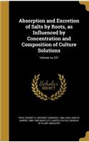 Absorption and Excretion of Salts by Roots, as Influenced by Concentration and Composition of Culture Solutions; Volume No.231