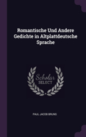 Romantische Und Andere Gedichte in Altplattdeutsche Sprache
