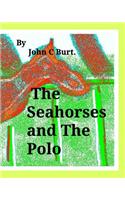 The Seahorses and The Polo.