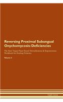 Reversing Proximal Subungual Onychomycosis: Deficiencies The Raw Vegan Plant-Based Detoxification & Regeneration Workbook for Healing Patients.Volume 4