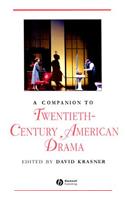 A Companion to Twentieth-Century American Drama