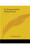 St. George And St. Michael Vol. I