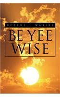 Be Yee Wise