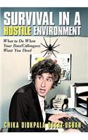 Survival in a Hostile Environment: What to Do When Your Boss/Colleagues Want You Dead
