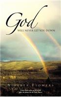 God Will Never Let You Down