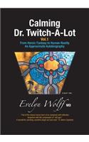 Calming Dr. Twitch-A-Lot