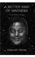 A Better Kind of Madness: Vivid Poetic Images(English)