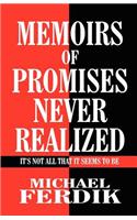 Memoirs of Promises Never Realized