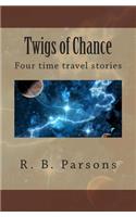 Twigs of Chance