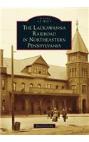 The Lackawanna Railroad in Northeastern Pennsylvania